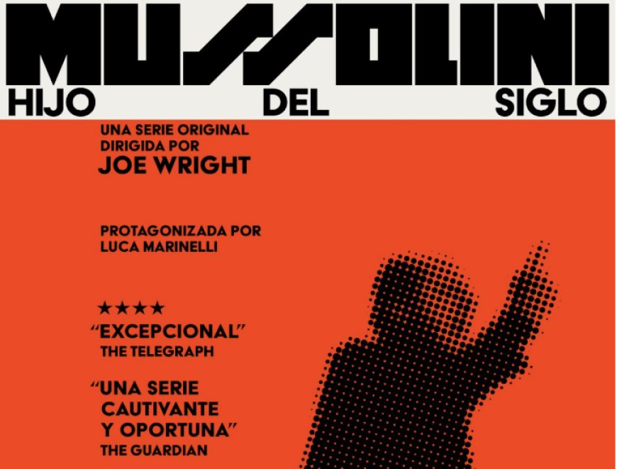 La historia del periodista socialista que se convirtió en el brutal dictador de Italia.